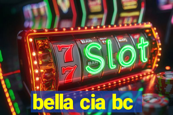 bella cia bc